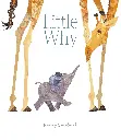 LITTLE WHY