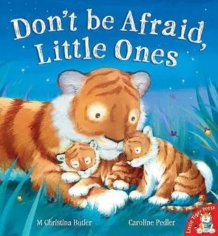 DON'T BE AFRAID LITTLE ONES