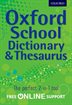 Oxford School Dictionary & Thesaurus:  Hardback age 10+