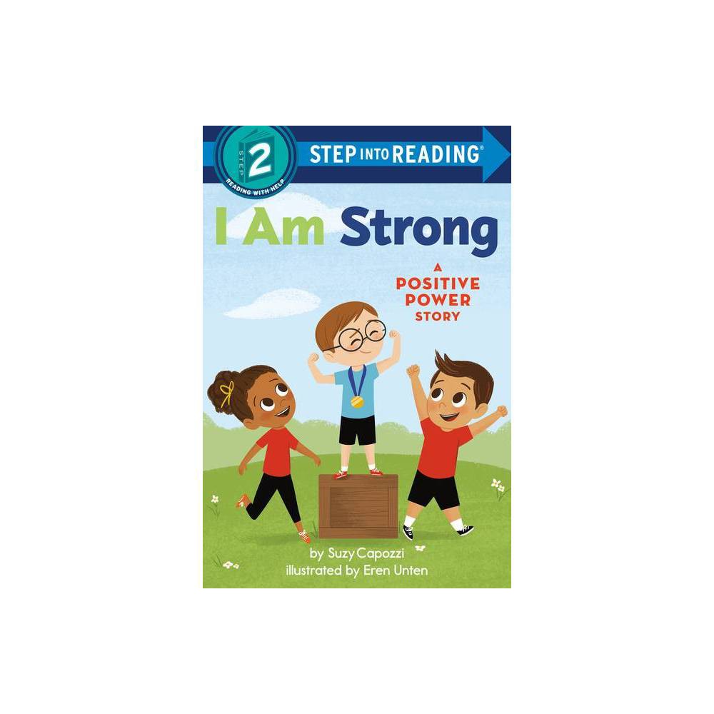 Step Into Reading  Step 2 I Am Strong: a Positive Power Story  