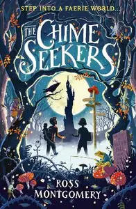 [B4P/SNW7596/02] Ross Montgomery - The Chime Seekers
