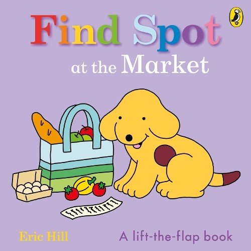 [9780241646274] Spot: Find at the Market Lift-Flap BB